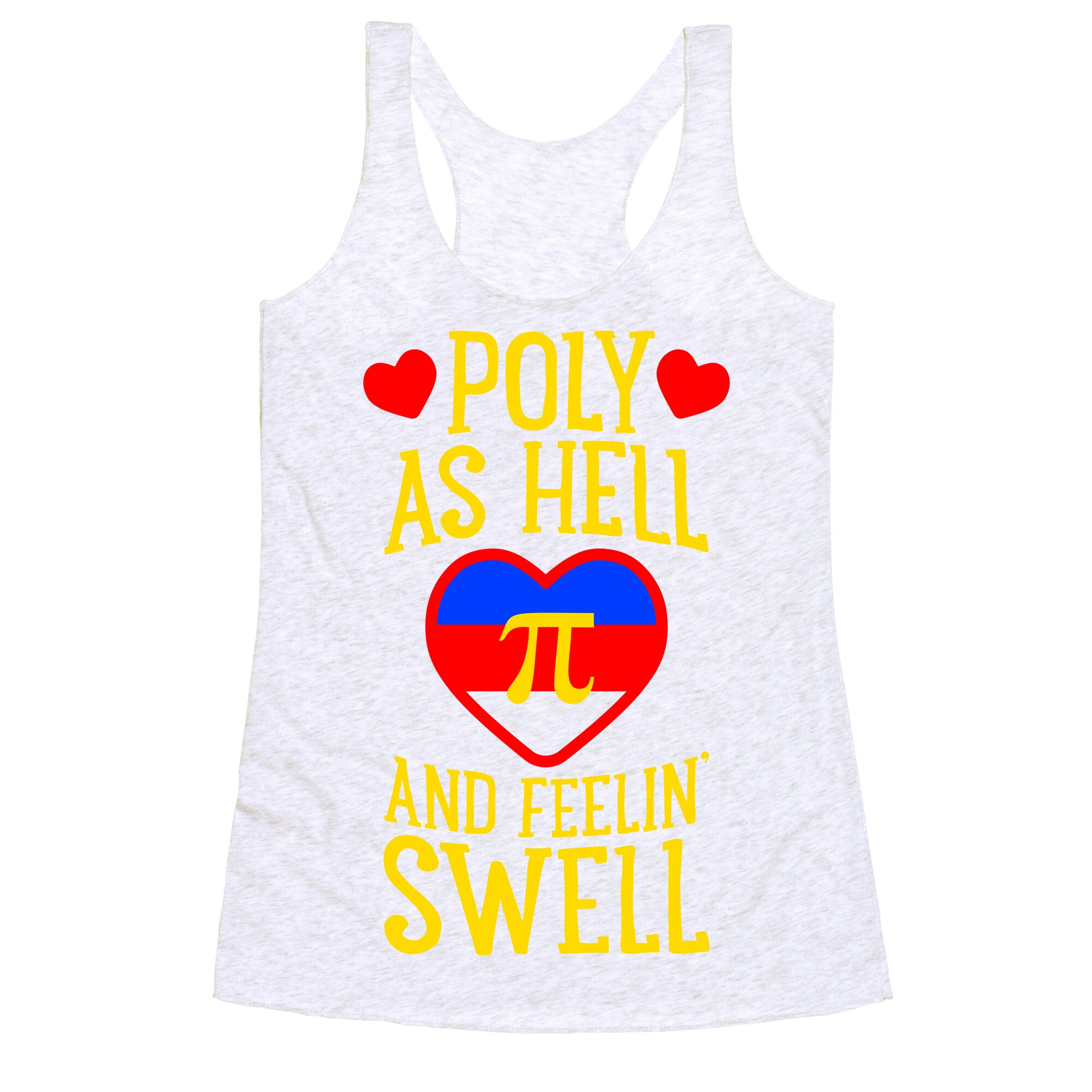 Poly As Hell And Feelin' Swell (Polyamorous) Racerback Tank